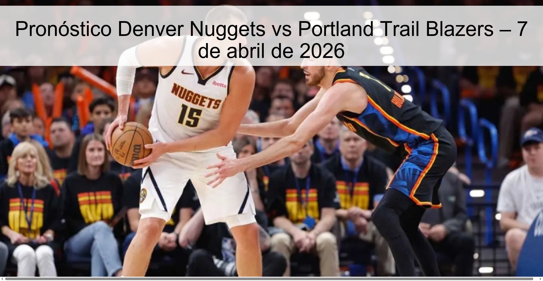 Pronóstico Denver Nuggets vs Portland Trail Blazers – 7 de abril de 2026