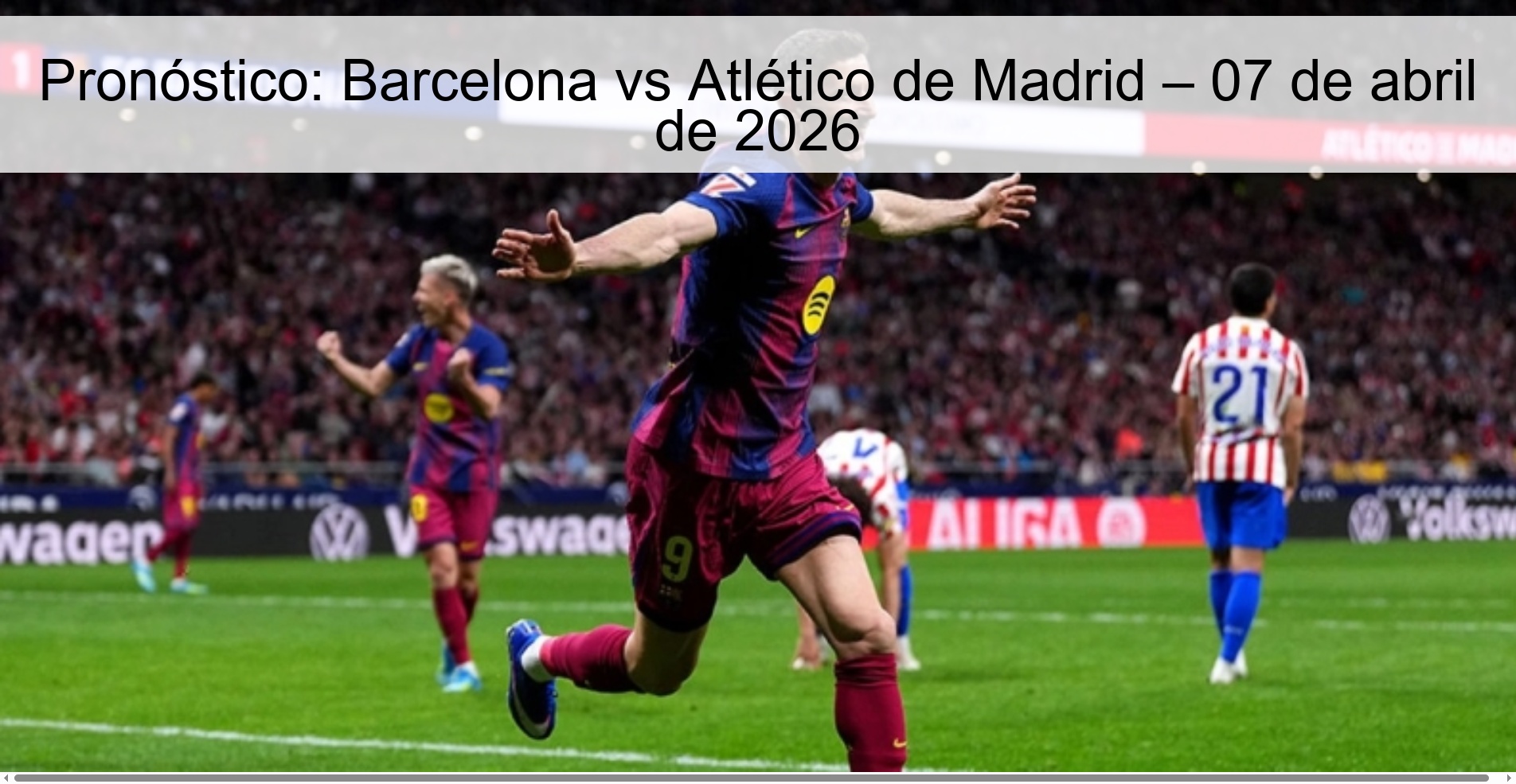 Pronóstico: Barcelona vs Atlético de Madrid – 07 de abril de 2026