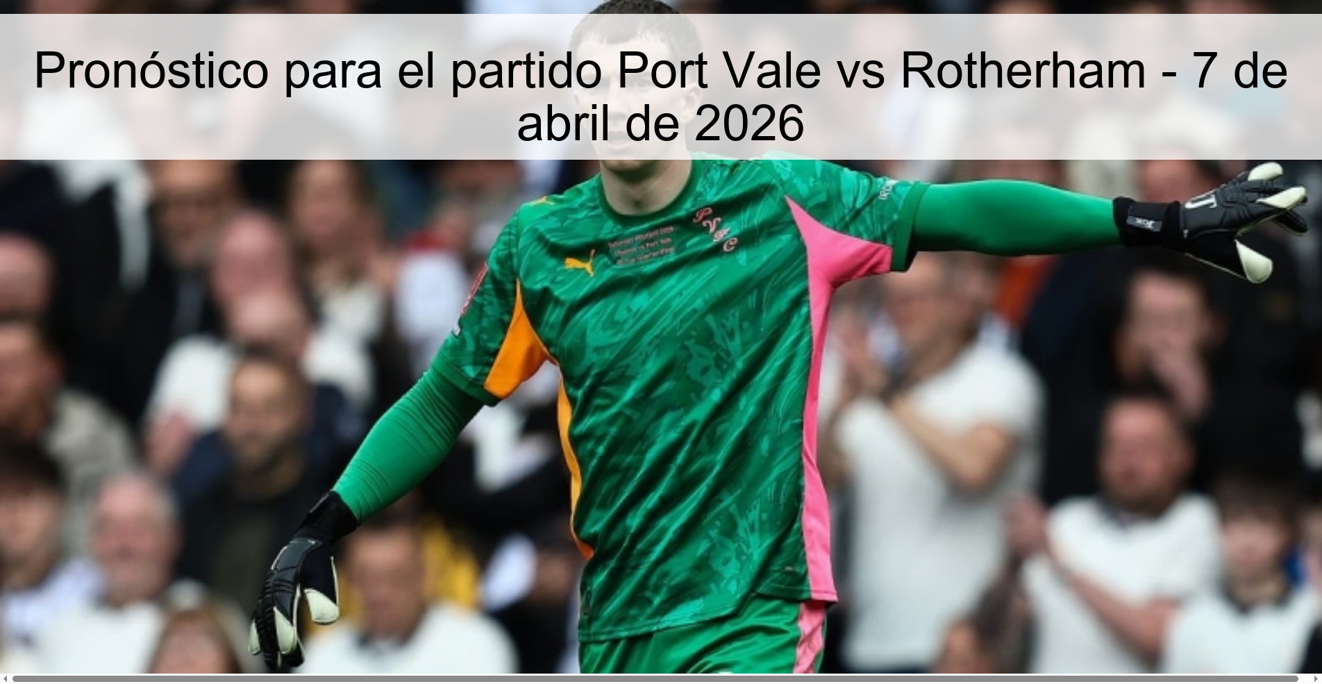 Pronóstico para el partido Port Vale vs Rotherham - 7 de abril de 2026