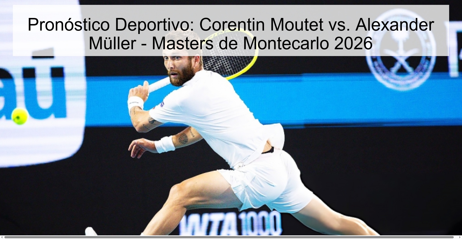 Pronóstico Deportivo: Corentin Moutet vs. Alexander Müller - Masters de Montecarlo 2026 Pronóstico Deportivo: Corentin Moutet vs. Alexander Müller - Masters de Montecarlo 2026