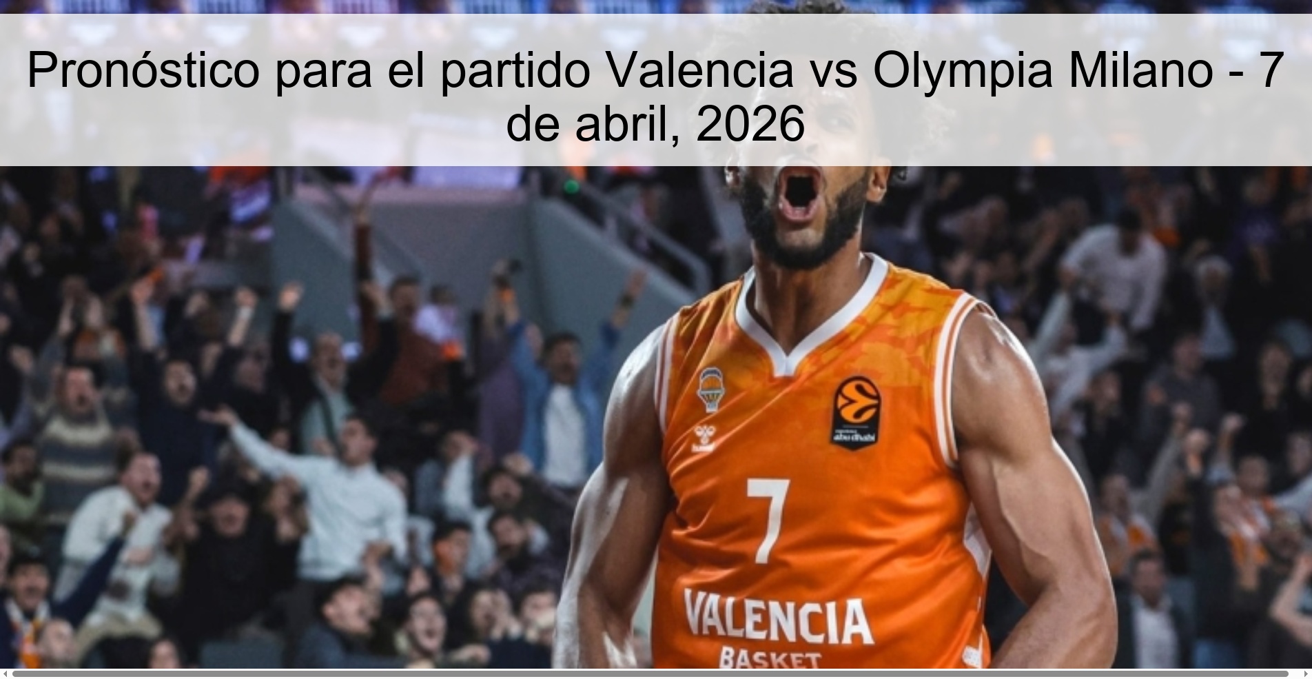 Pronóstico para el partido Valencia vs Olympia Milano - 7 de abril, 2026 Pronóstico para el partido Valencia vs Olympia Milano - 7 de abril, 2026