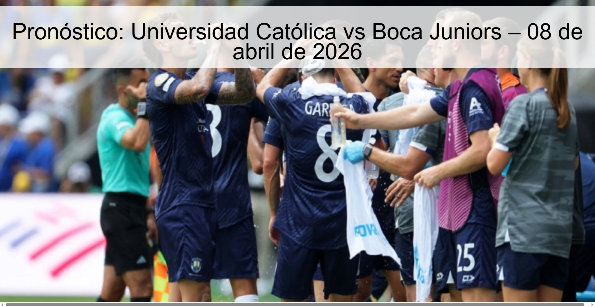 Pronóstico: Universidad Católica vs Boca Juniors – 08 de abril de 2026
