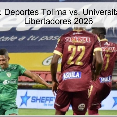 Pronóstico: Deportes Tolima vs. Universitario – Copa Libertadores 2026
