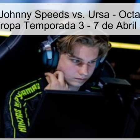 Pronóstico: Johnny Speeds vs. Ursa – Octavos de Final CCT Europa Temporada 3 – 7 de Abril de 2026