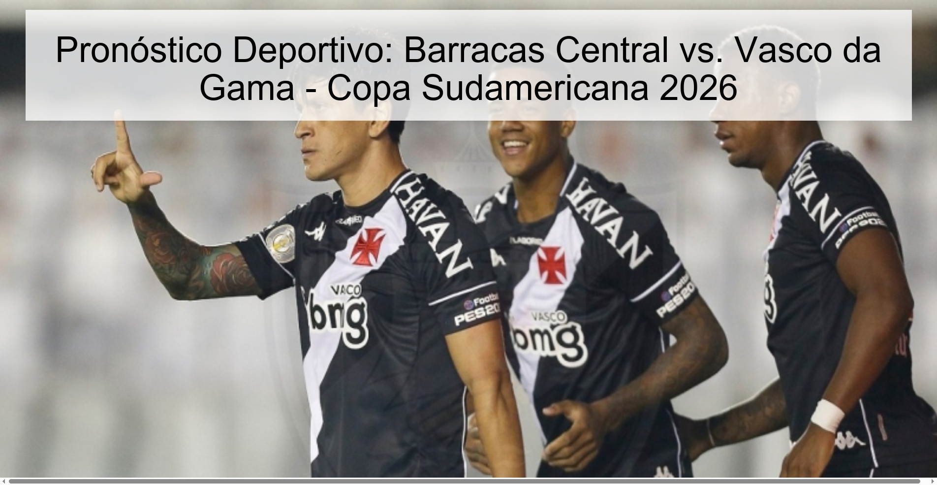 Pronóstico Deportivo: Barracas Central vs. Vasco da Gama - Copa Sudamericana 2026
