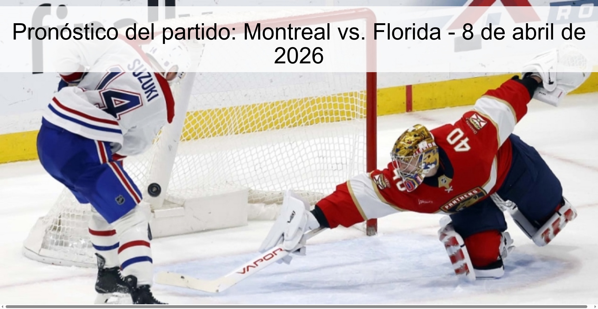 Pronóstico del partido: Montreal vs. Florida - 8 de abril de 2026