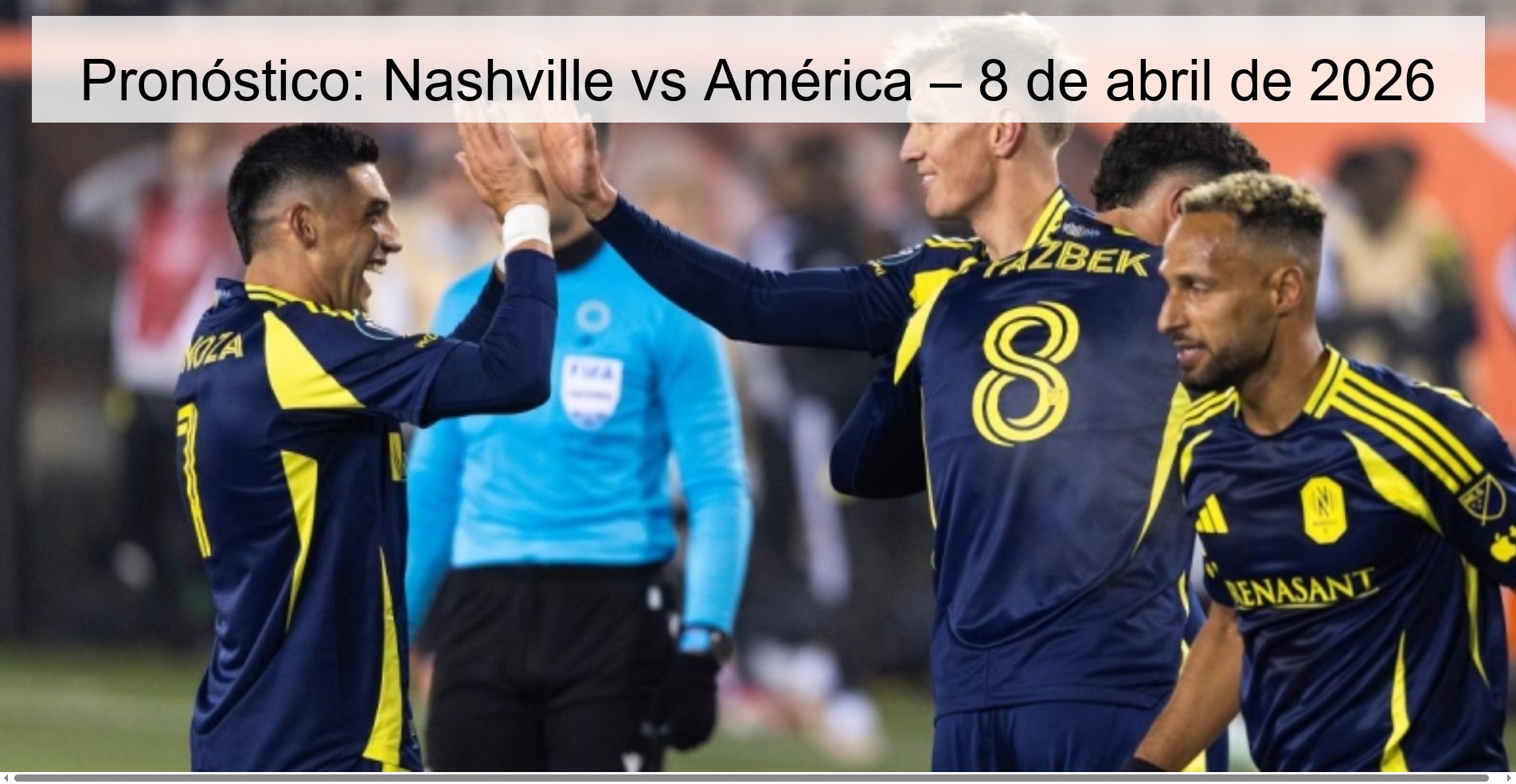 Pronóstico: Nashville vs América – 8 de abril de 2026