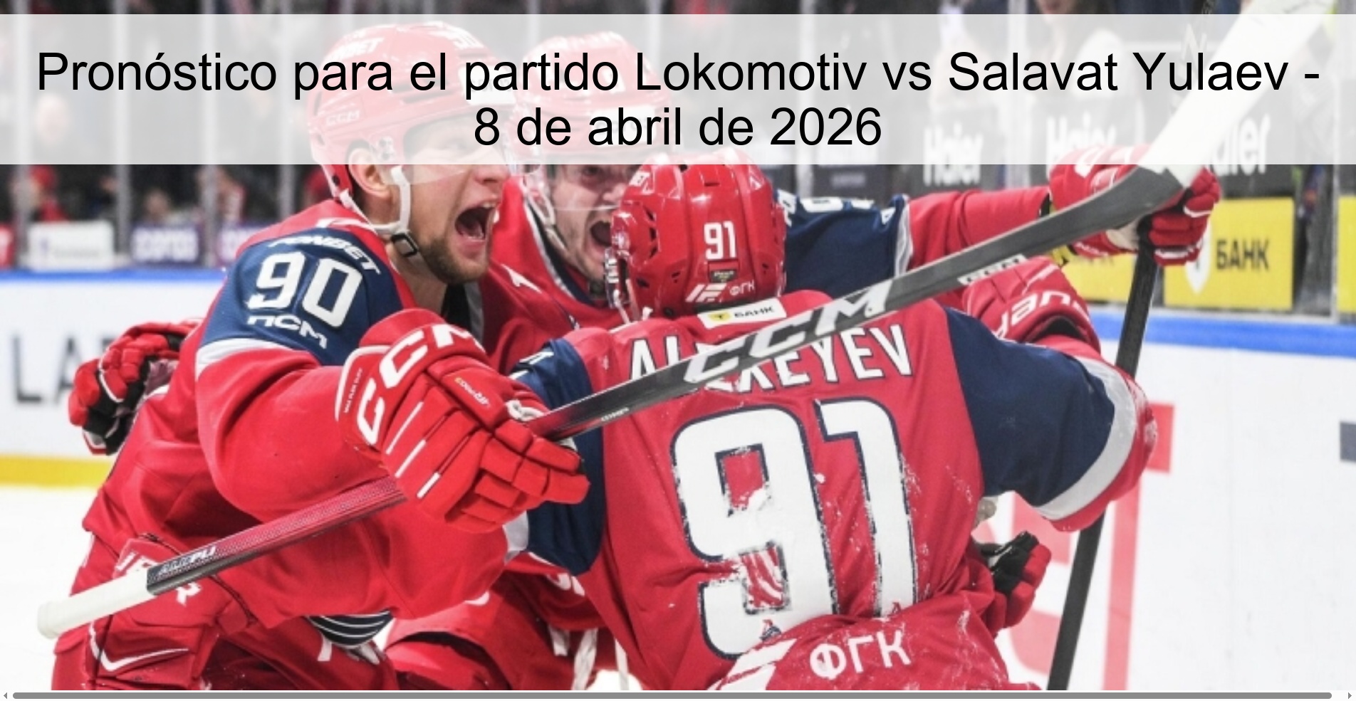 Pronóstico para el partido Lokomotiv vs Salavat Yulaev - 8 de abril de 2026 Pronóstico para el partido Lokomotiv vs Salavat Yulaev - 8 de abril de 2026