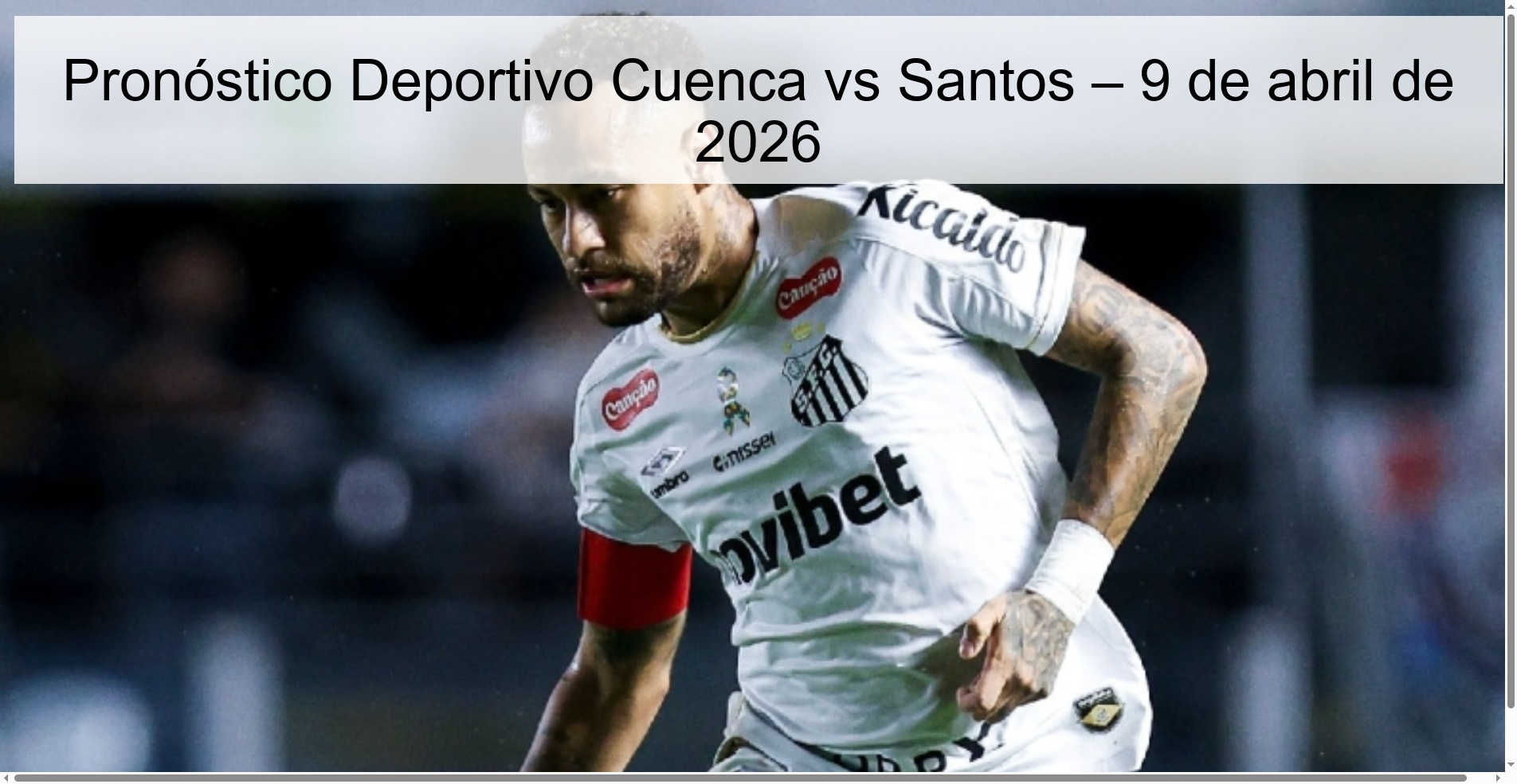 Pronóstico Deportivo Cuenca vs Santos – 9 de abril de 2026 Pronóstico Deportivo Cuenca vs Santos – 9 de abril de 2026