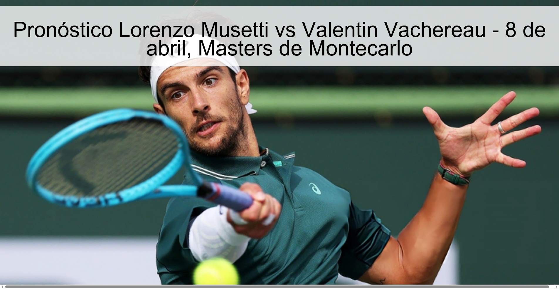 Pronóstico Lorenzo Musetti vs Valentin Vachereau - 8 de abril, Masters de Montecarlo