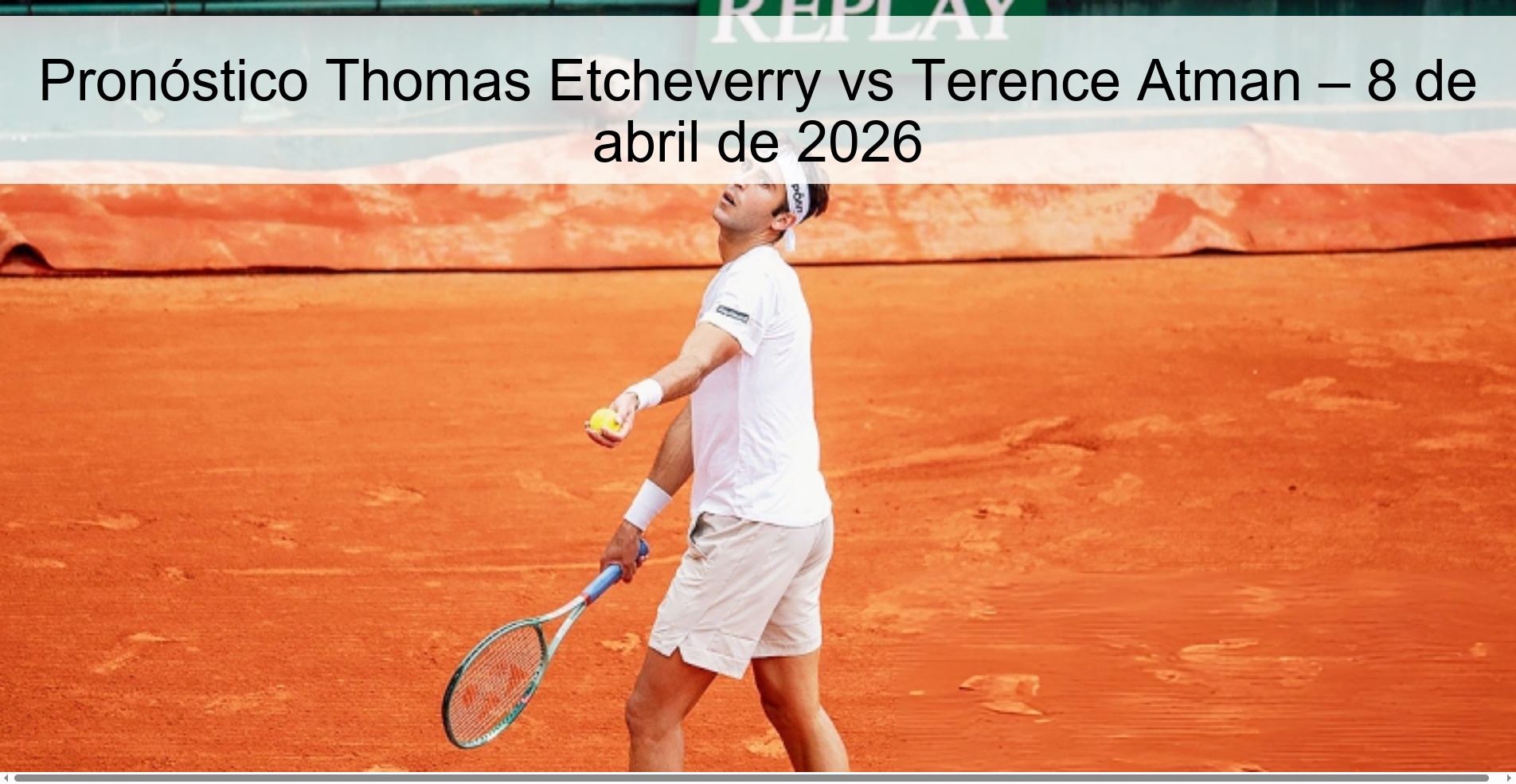 Pronóstico Thomas Etcheverry vs Terence Atman – 8 de abril de 2026 Pronóstico Thomas Etcheverry vs Terence Atman – 8 de abril de 2026