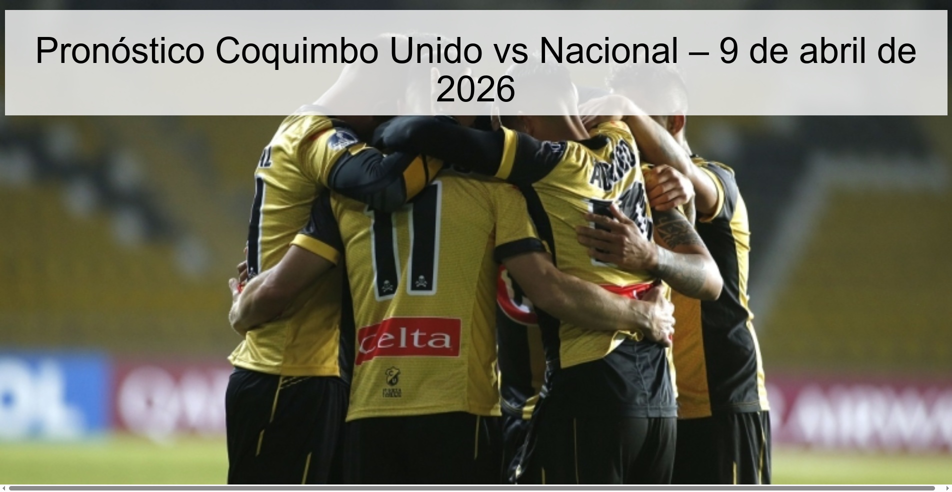 Pronóstico Coquimbo Unido vs Nacional – 9 de abril de 2026