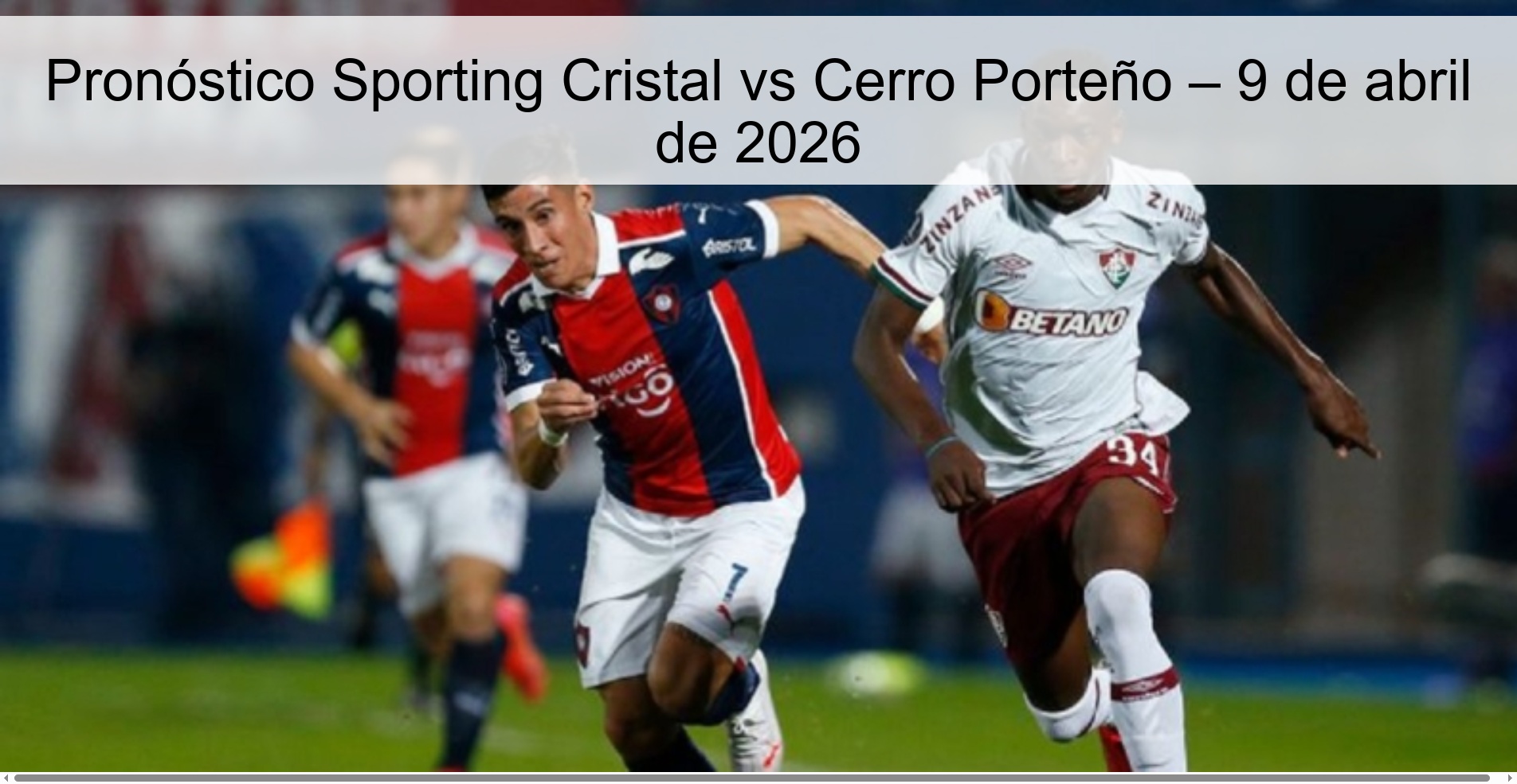 Pronóstico Sporting Cristal vs Cerro Porteño – 9 de abril de 2026