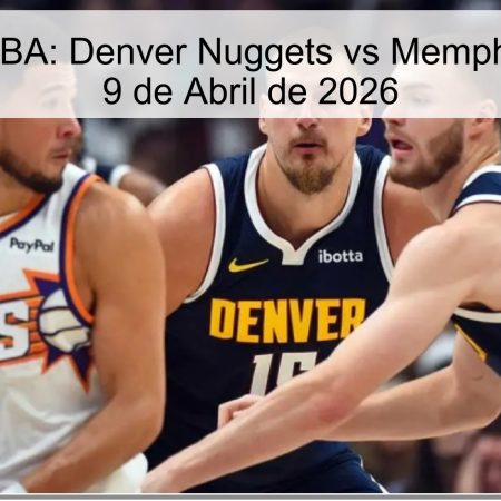 Pronóstico NBA: Denver Nuggets vs Memphis Grizzlies – 9 de Abril de 2026