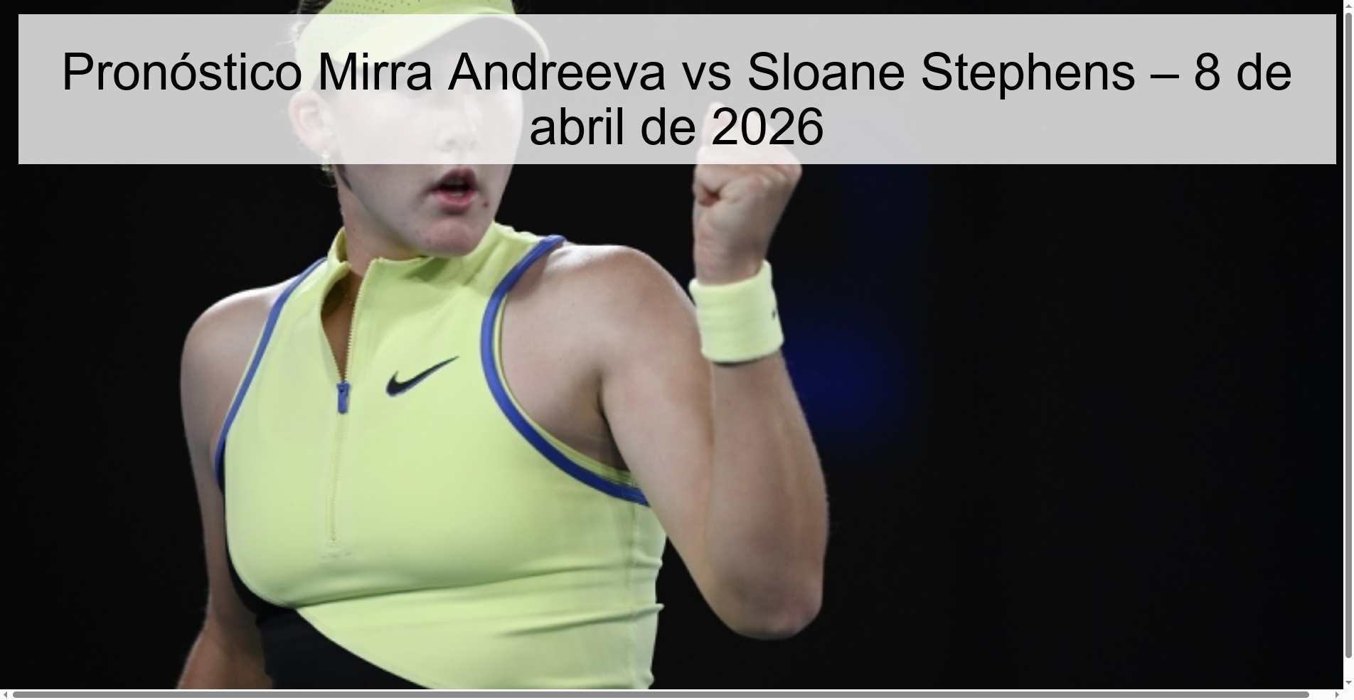 Pronóstico Mirra Andreeva vs Sloane Stephens – 8 de abril de 2026