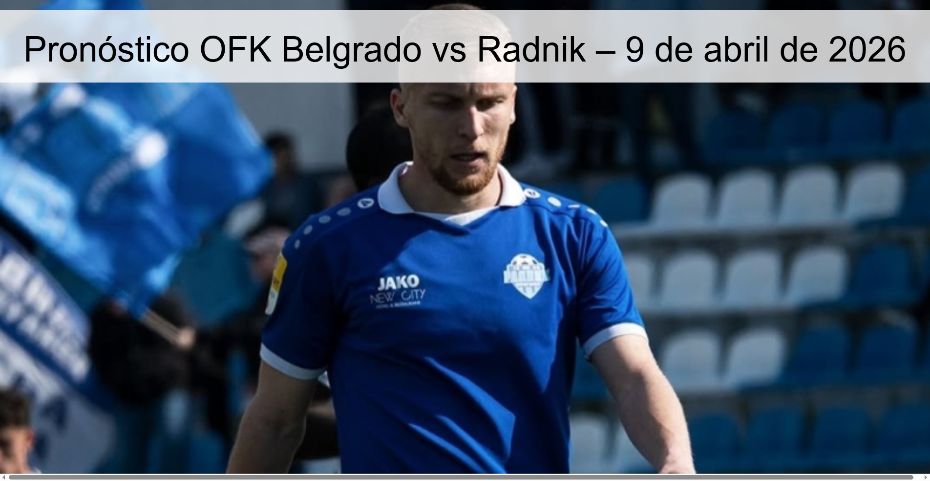 Pronóstico OFK Belgrado vs Radnik – 9 de abril de 2026 Pronóstico OFK Belgrado vs Radnik – 9 de abril de 2026