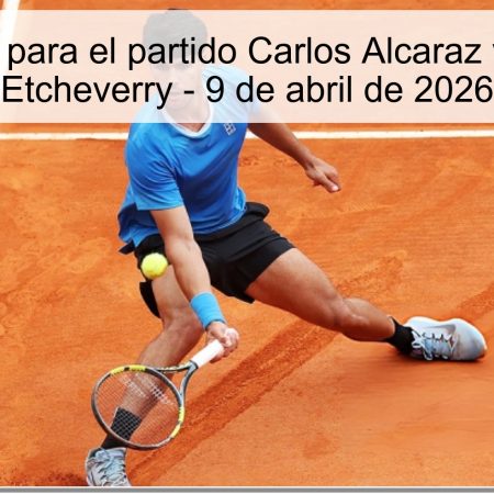 Pronóstico para el partido Carlos Alcaraz vs Thomas Etcheverry – 9 de abril de 2026