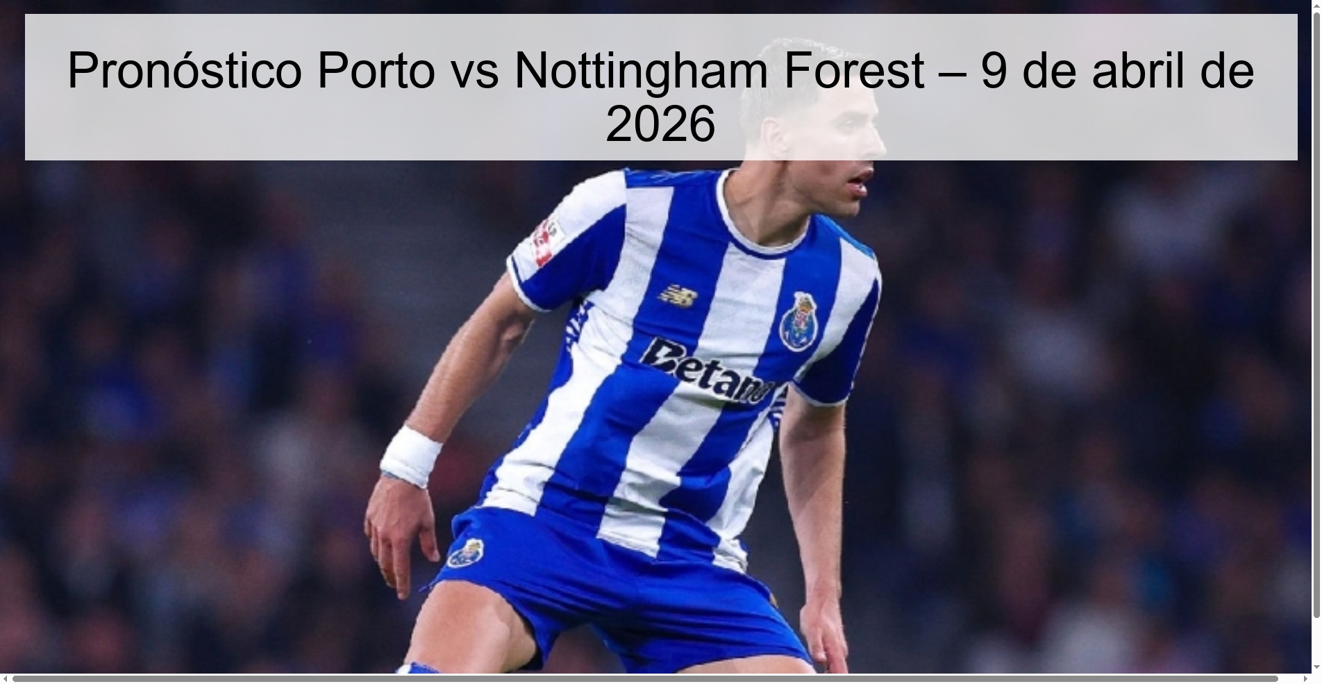 Pronóstico Porto vs Nottingham Forest – 9 de abril de 2026