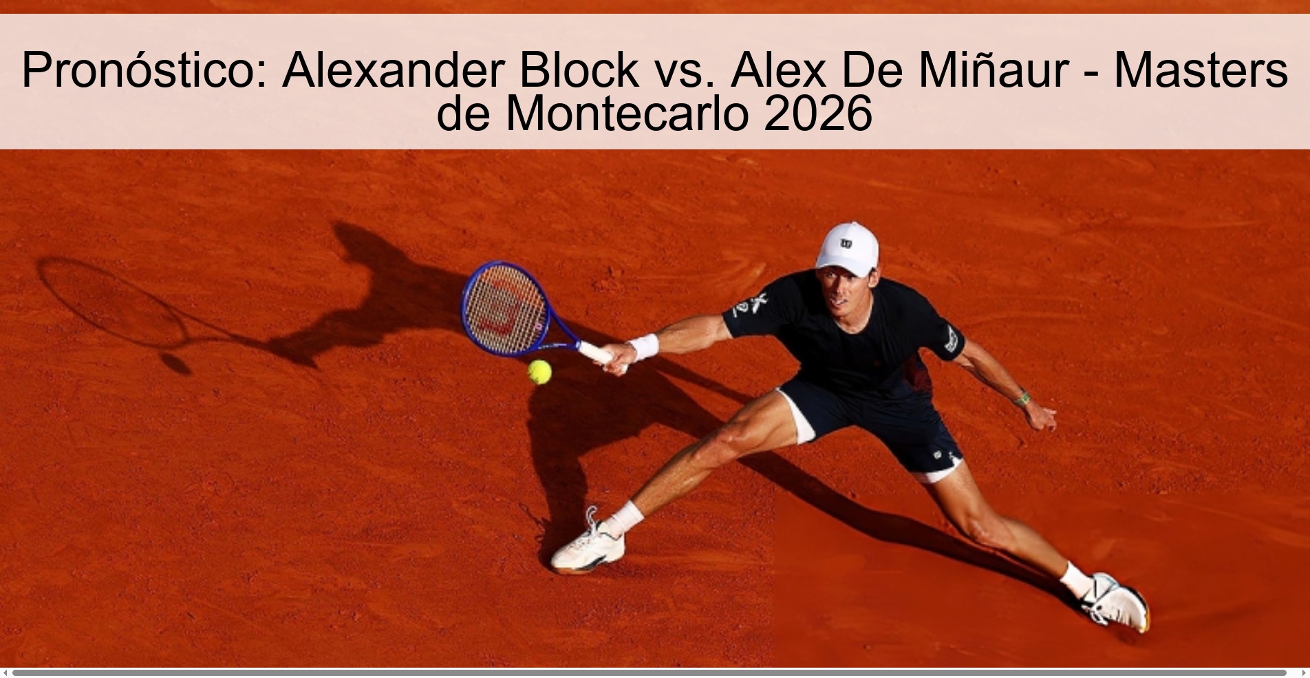 Pronóstico: Alexander Block vs. Alex De Miñaur - Masters de Montecarlo 2026
