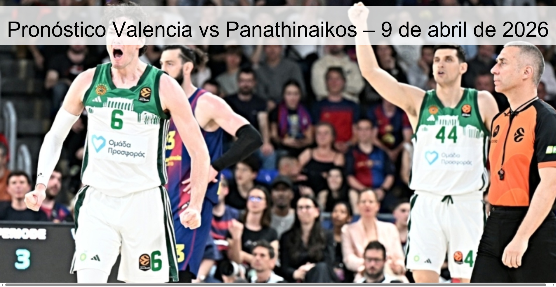 Pronóstico Valencia vs Panathinaikos – 9 de abril de 2026 Pronóstico Valencia vs Panathinaikos – 9 de abril de 2026