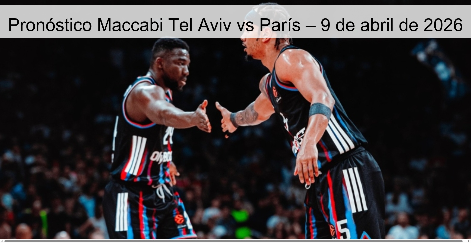 Pronóstico Maccabi Tel Aviv vs París – 9 de abril de 2026