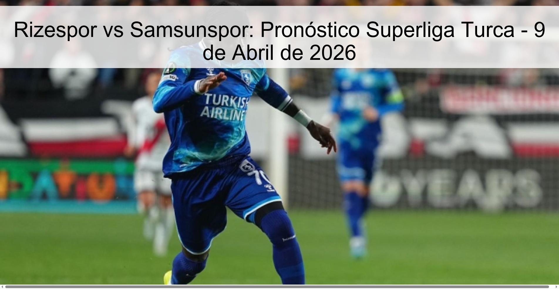 Rizespor vs Samsunspor: Pronóstico Superliga Turca - 9 de Abril de 2026