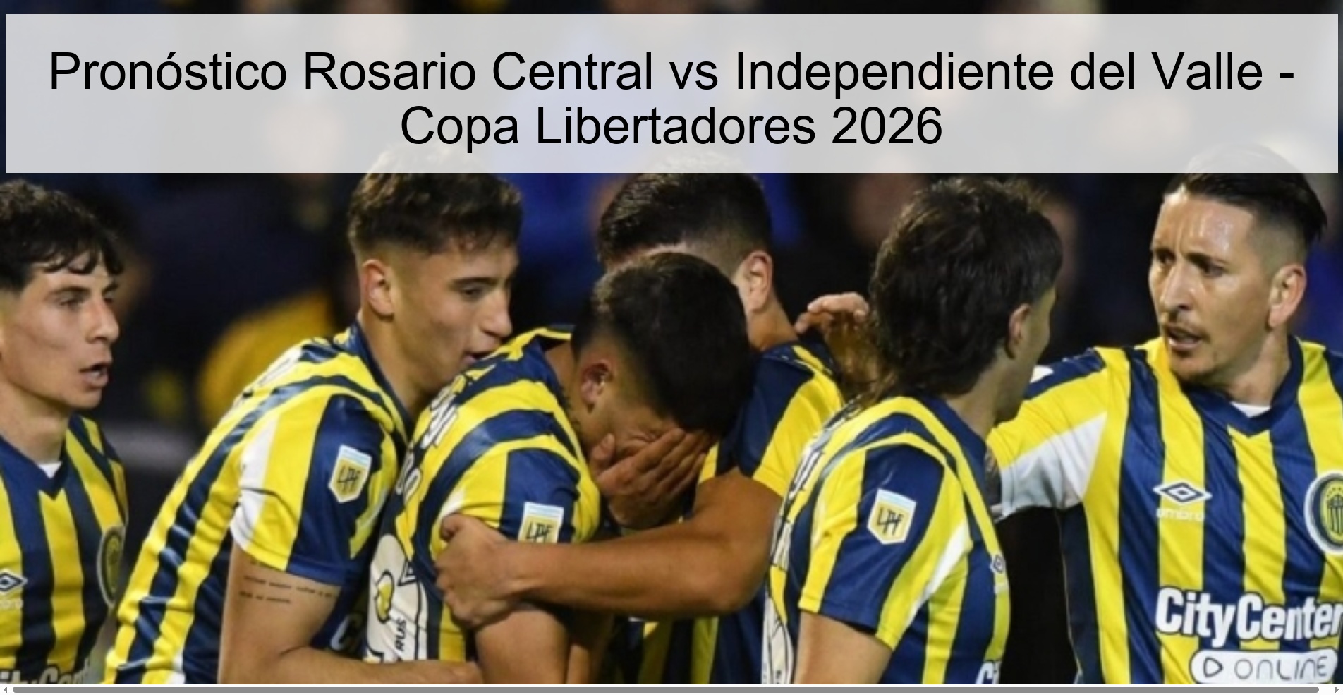 Pronóstico Rosario Central vs Independiente del Valle - Copa Libertadores 2026 Pronóstico Rosario Central vs Independiente del Valle - Copa Libertadores 2026