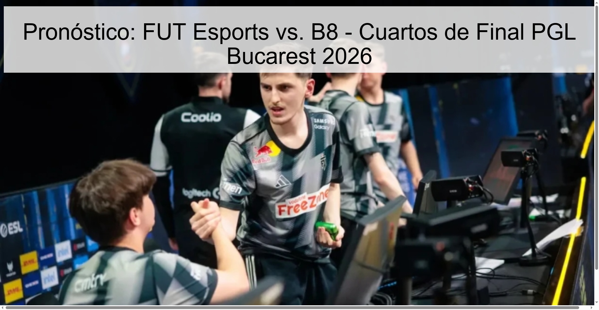 Pronóstico: FUT Esports vs. B8 - Cuartos de Final PGL Bucarest 2026 Pronóstico: FUT Esports vs. B8 - Cuartos de Final PGL Bucarest 2026