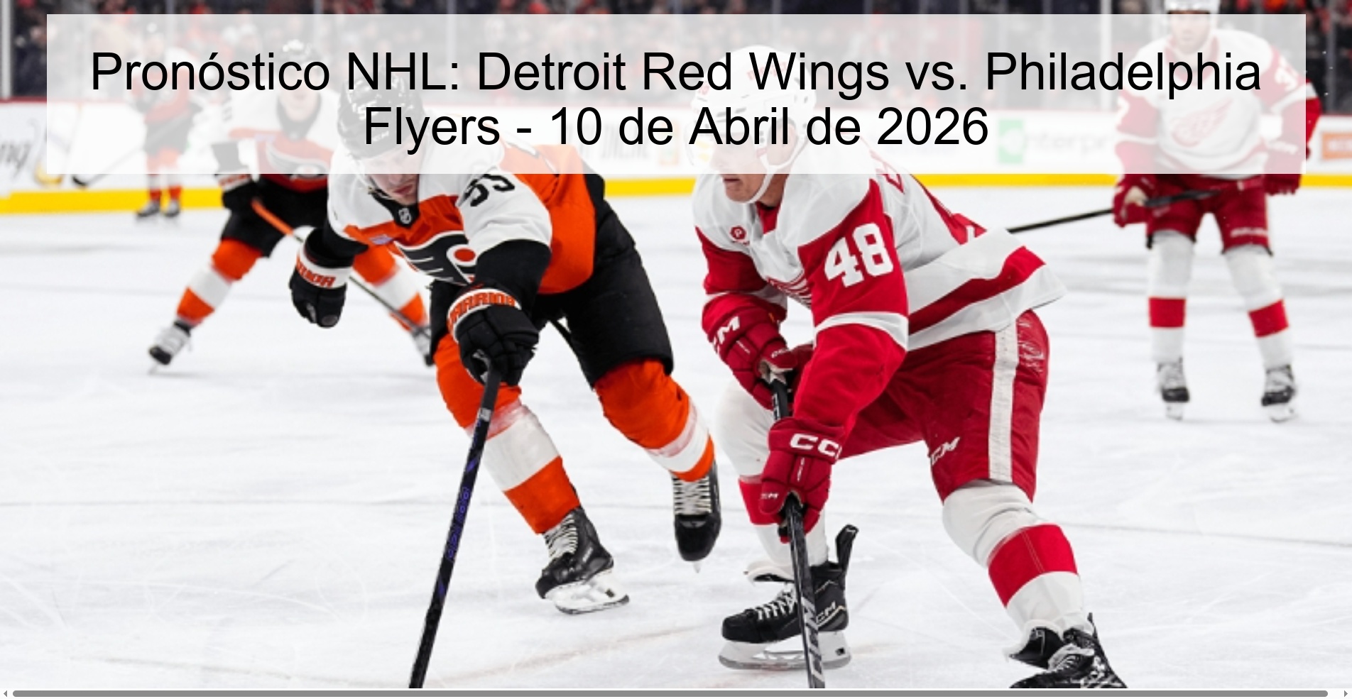 Pronóstico NHL: Detroit Red Wings vs. Philadelphia Flyers - 10 de Abril de 2026