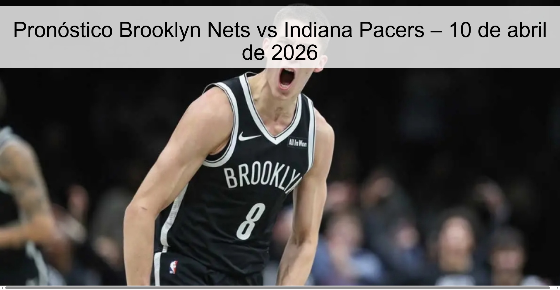 Pronóstico Brooklyn Nets vs Indiana Pacers – 10 de abril de 2026