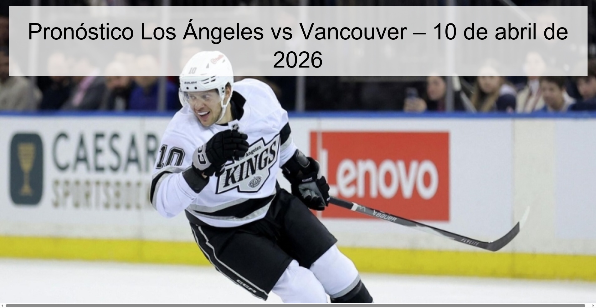 Pronóstico Los Ángeles vs Vancouver – 10 de abril de 2026 Pronóstico Los Ángeles vs Vancouver – 10 de abril de 2026