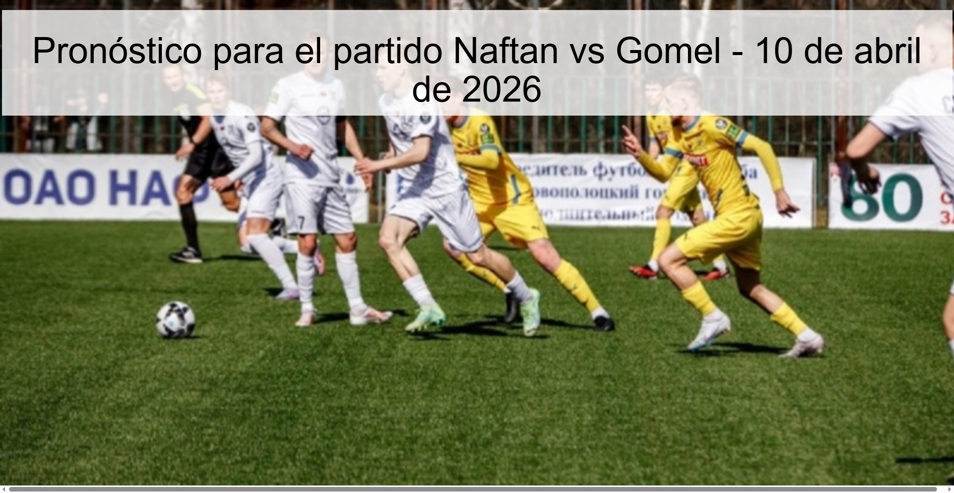 Pronóstico para el partido Naftan vs Gomel - 10 de abril de 2026