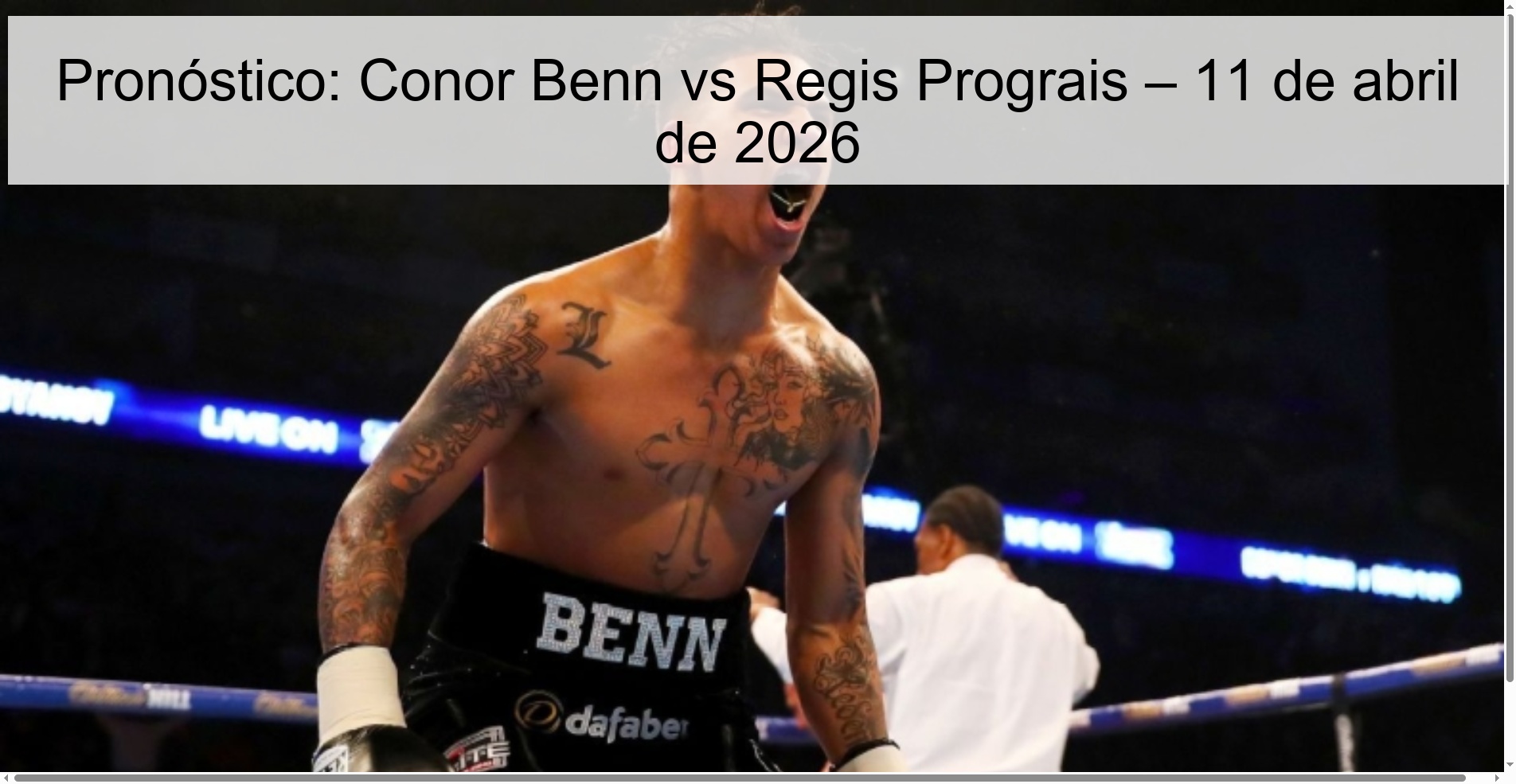 Pronóstico: Conor Benn vs Regis Prograis – 11 de abril de 2026 Pronóstico: Conor Benn vs Regis Prograis – 11 de abril de 2026
