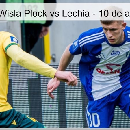 Pronóstico Wisla Plock vs Lechia – 10 de abril de 2026