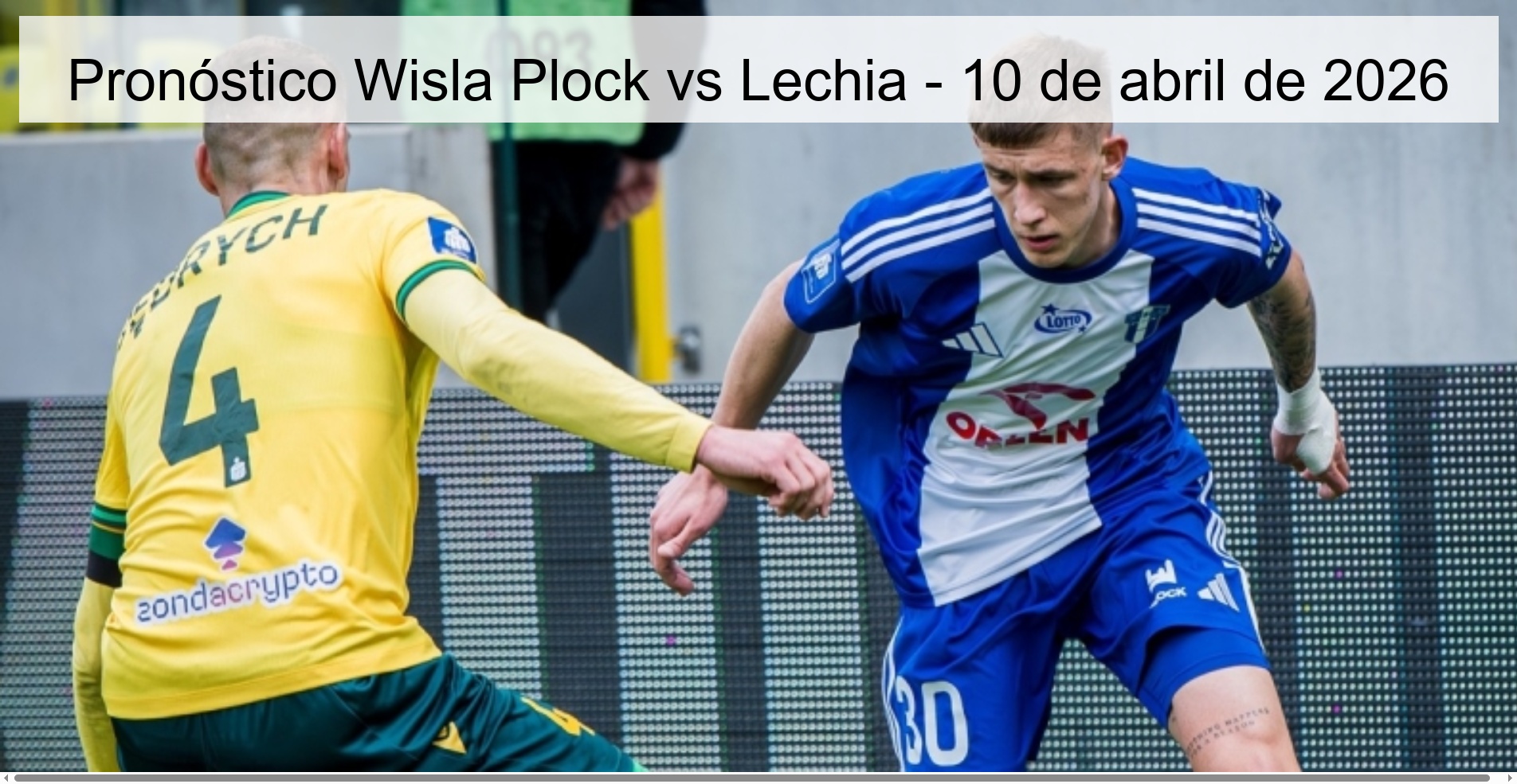 Pronóstico Wisla Plock vs Lechia - 10 de abril de 2026