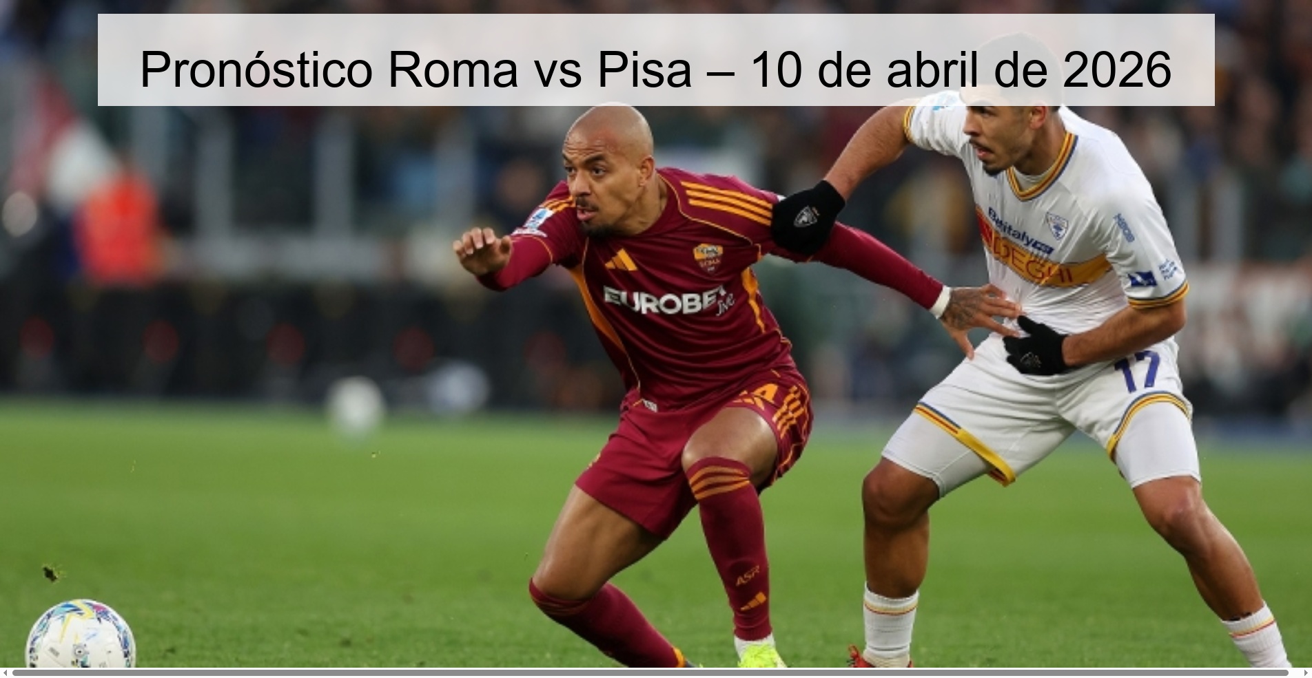Pronóstico Roma vs Pisa – 10 de abril de 2026