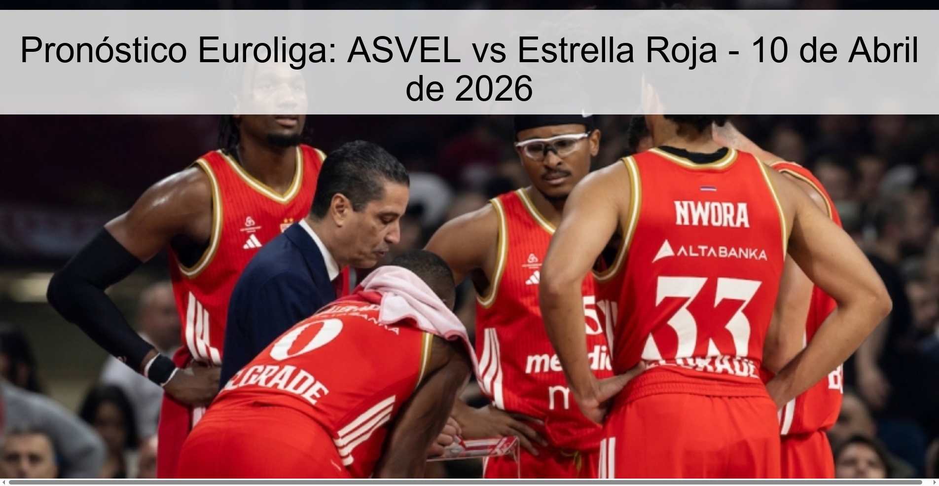 Pronóstico Euroliga: ASVEL vs Estrella Roja - 10 de Abril de 2026