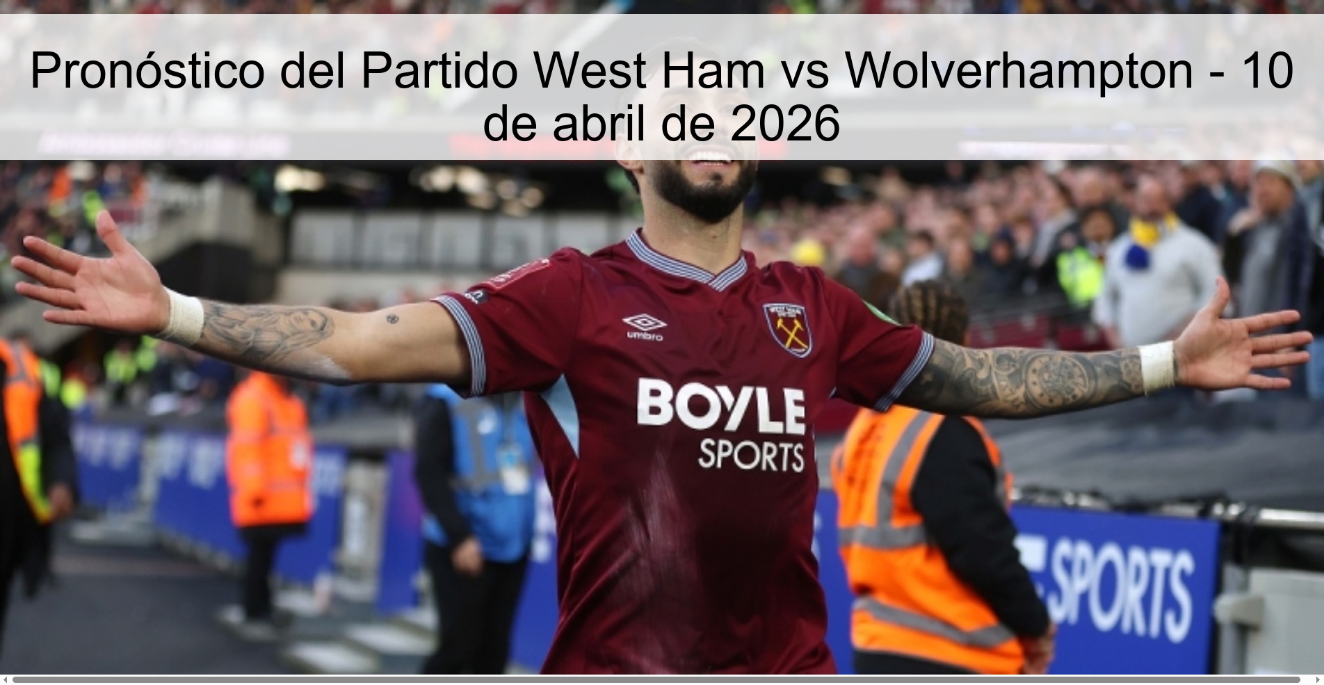 Pronóstico del Partido West Ham vs Wolverhampton - 10 de abril de 2026