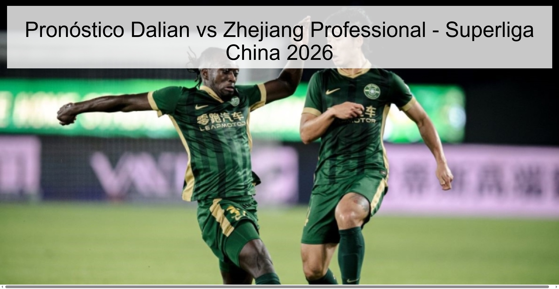 Pronóstico Dalian vs Zhejiang Professional - Superliga China 2026