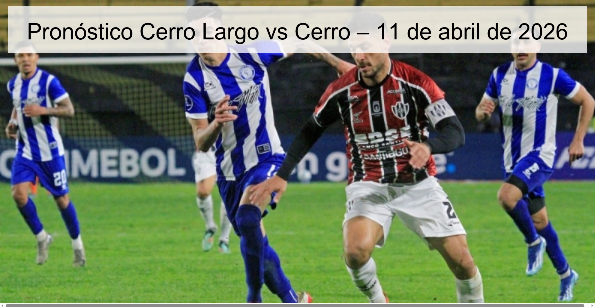 Pronóstico Cerro Largo vs Cerro – 11 de abril de 2026