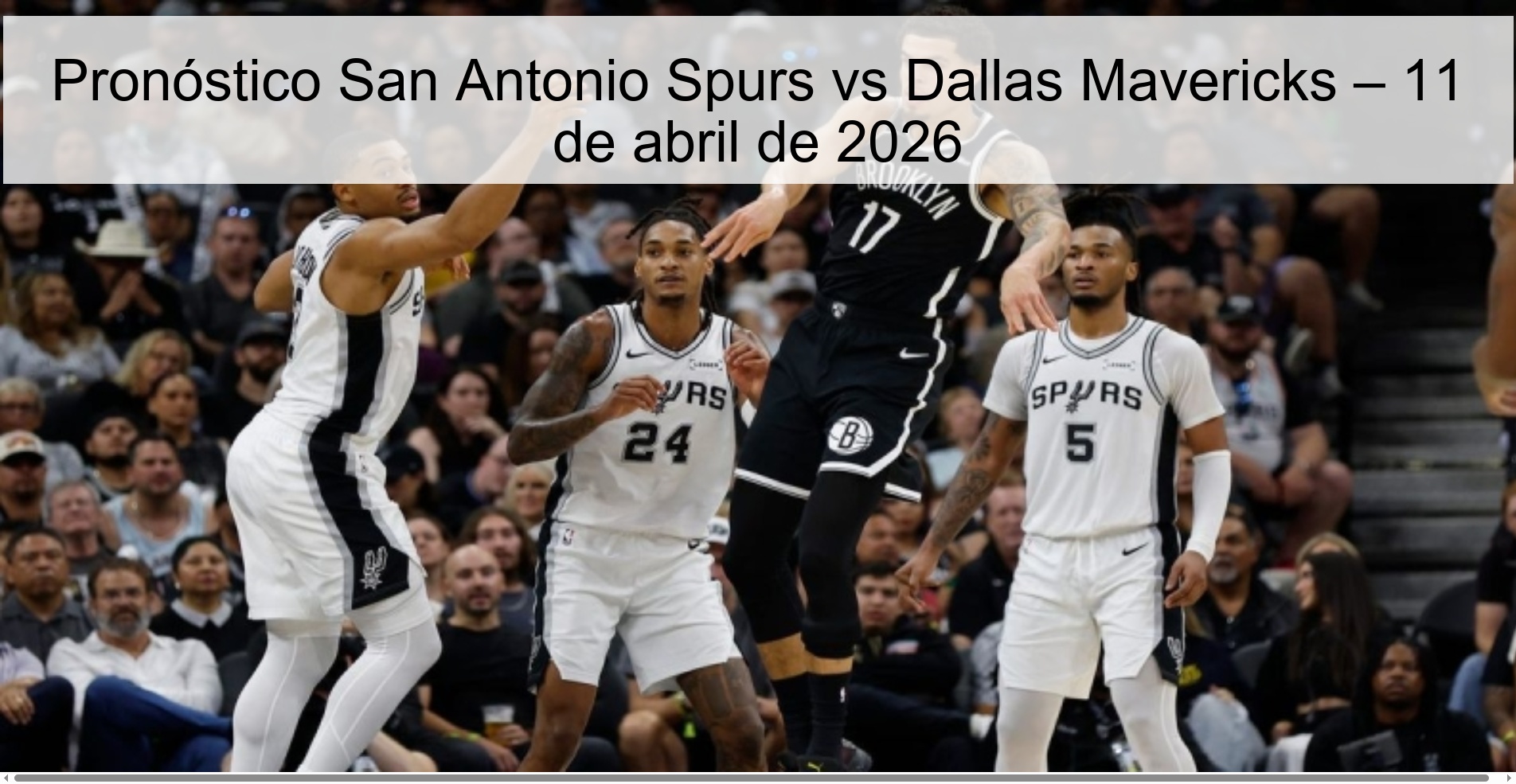 Pronóstico San Antonio Spurs vs Dallas Mavericks – 11 de abril de 2026