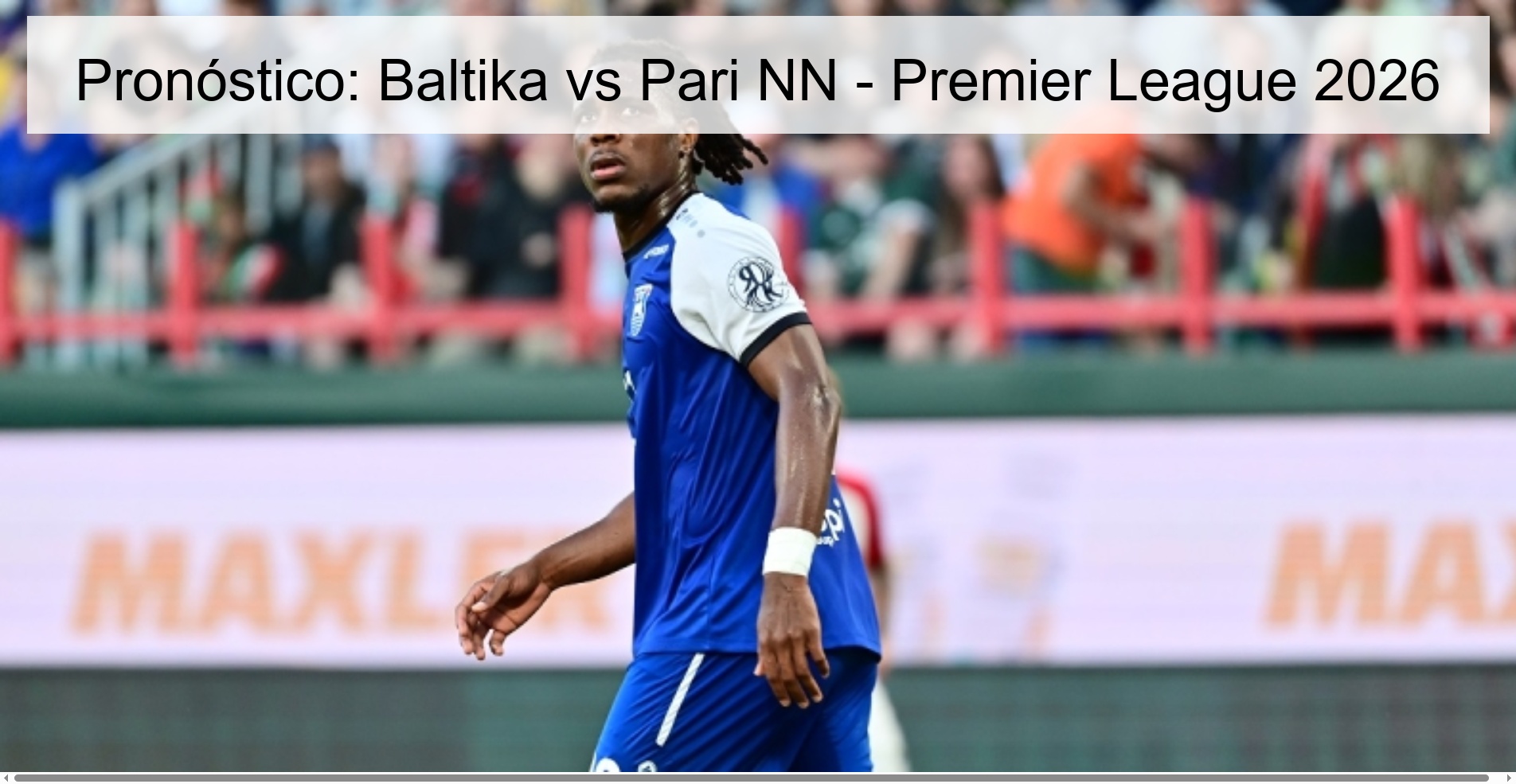 Pronóstico: Baltika vs Pari NN - Premier League 2026