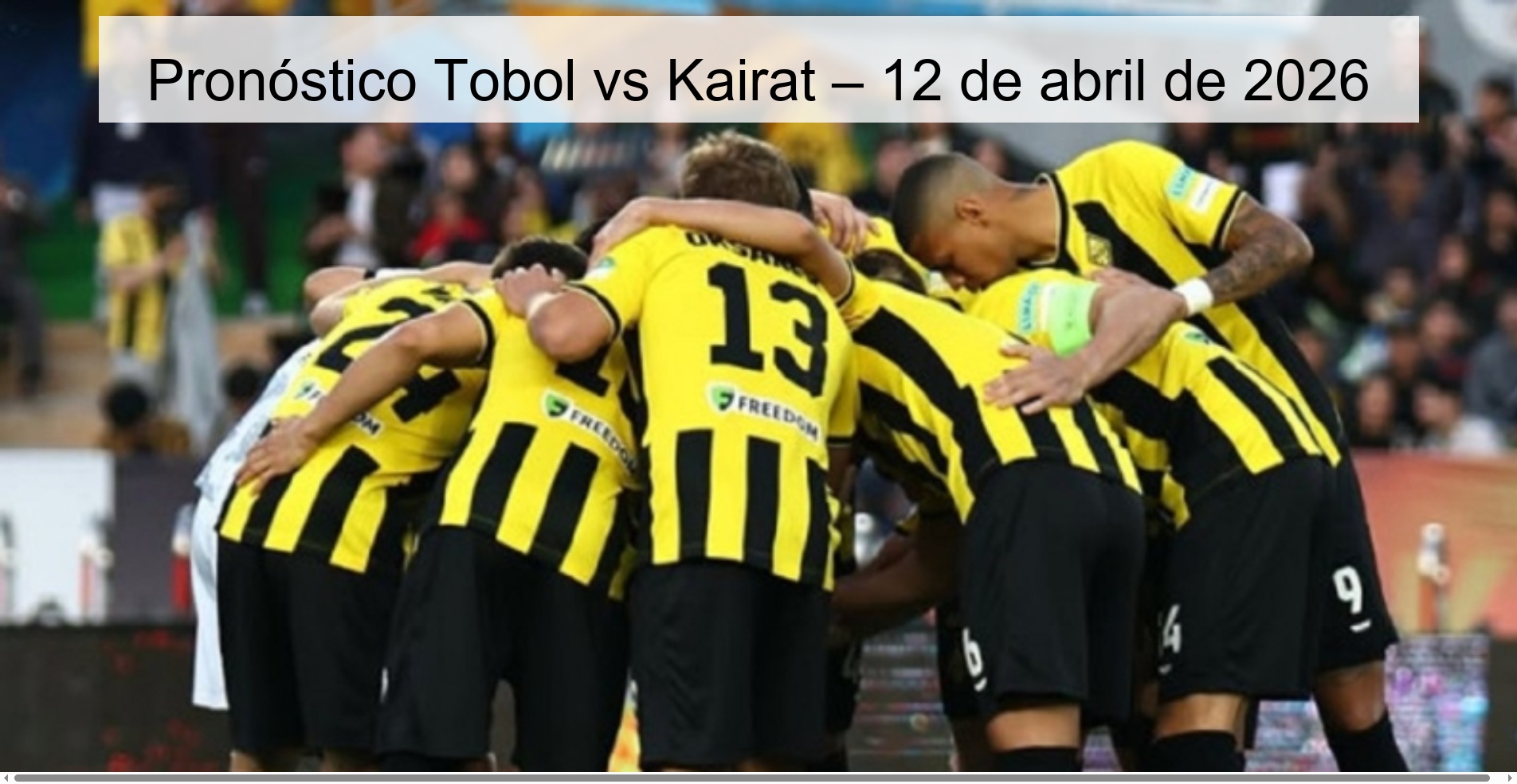 Pronóstico Tobol vs Kairat – 12 de abril de 2026
