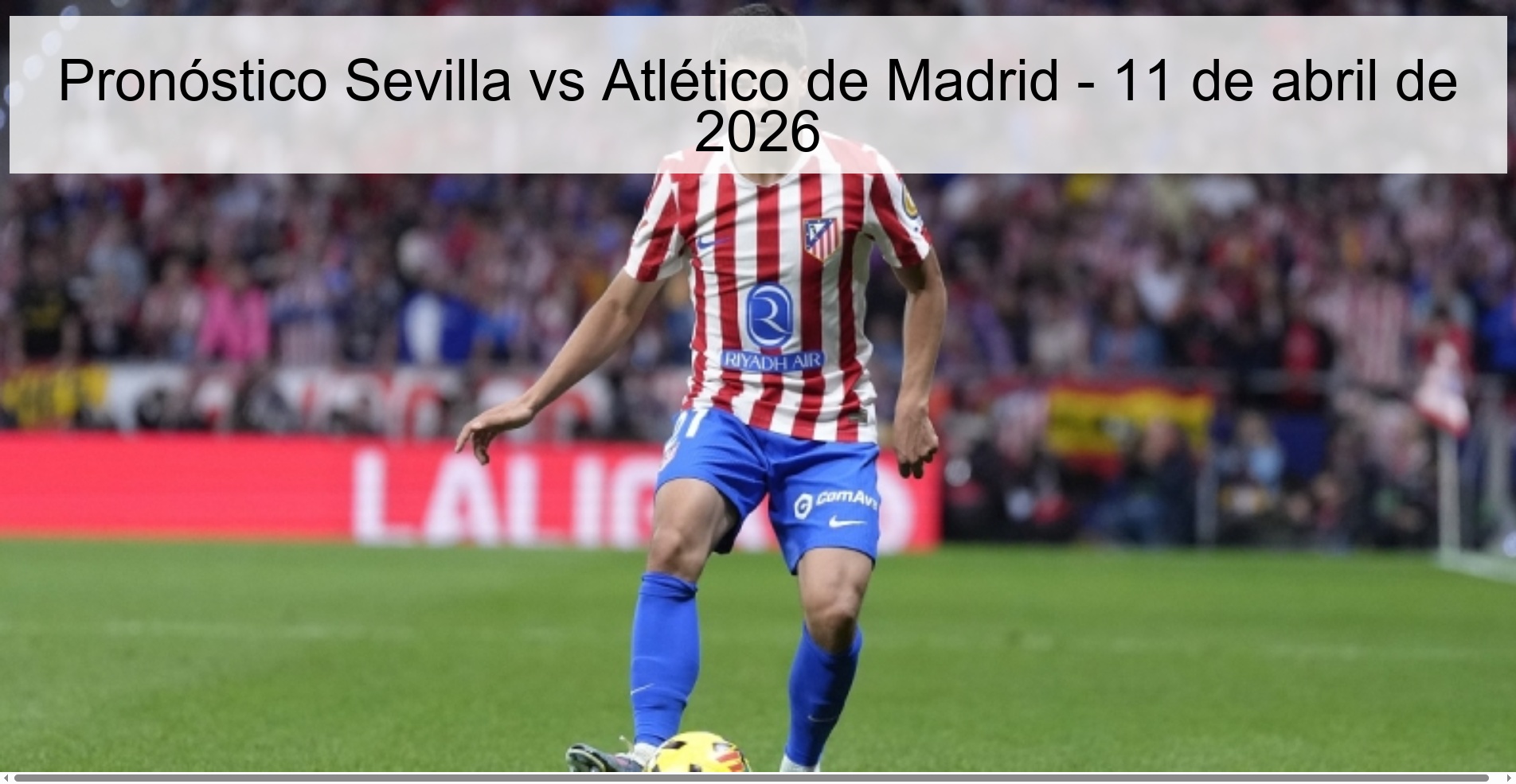 Pronóstico Sevilla vs Atlético de Madrid - 11 de abril de 2026