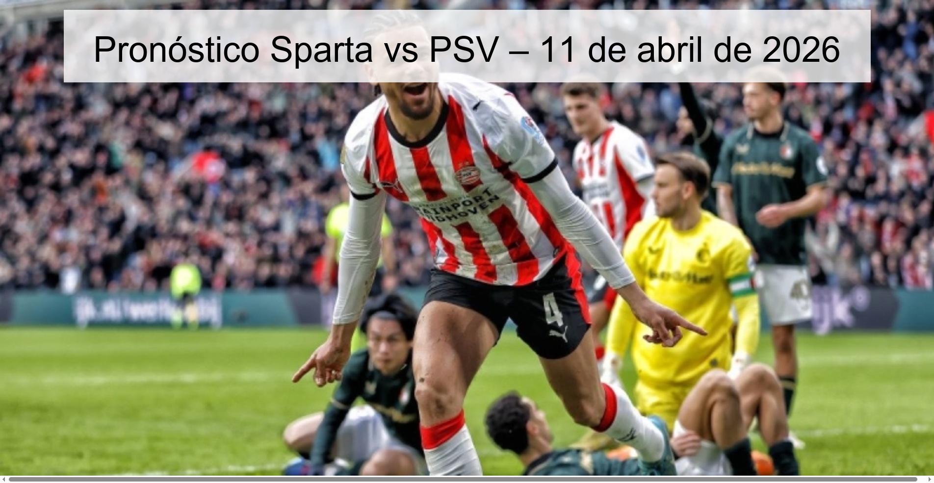 Pronóstico Sparta vs PSV – 11 de abril de 2026