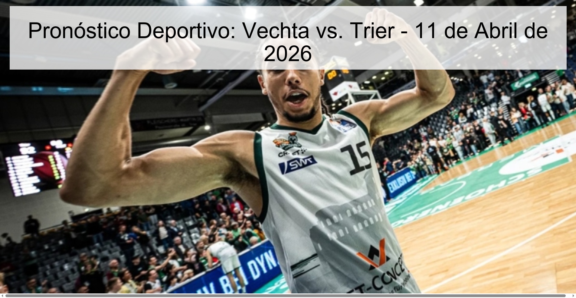 Pronóstico Deportivo: Vechta vs. Trier - 11 de Abril de 2026 Pronóstico Deportivo: Vechta vs. Trier - 11 de Abril de 2026
