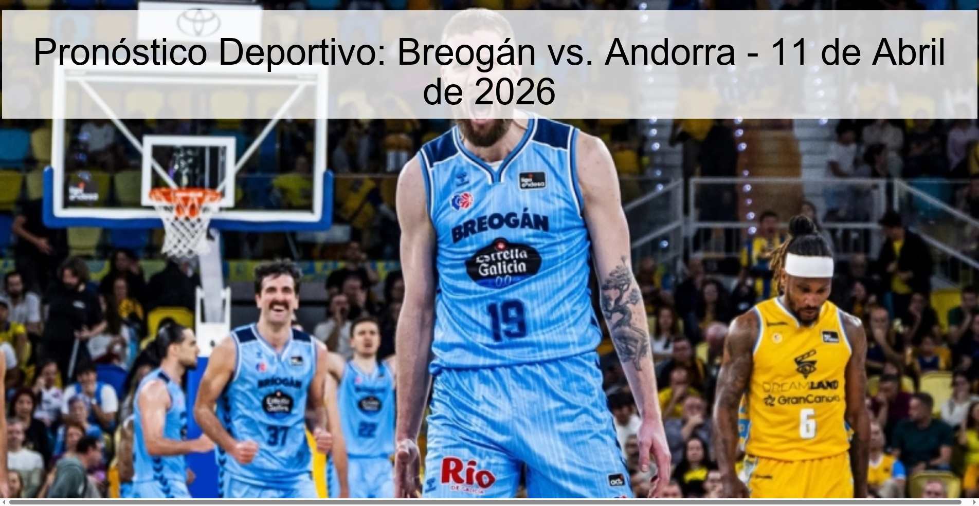 Pronóstico Deportivo: Breogán vs. Andorra - 11 de Abril de 2026