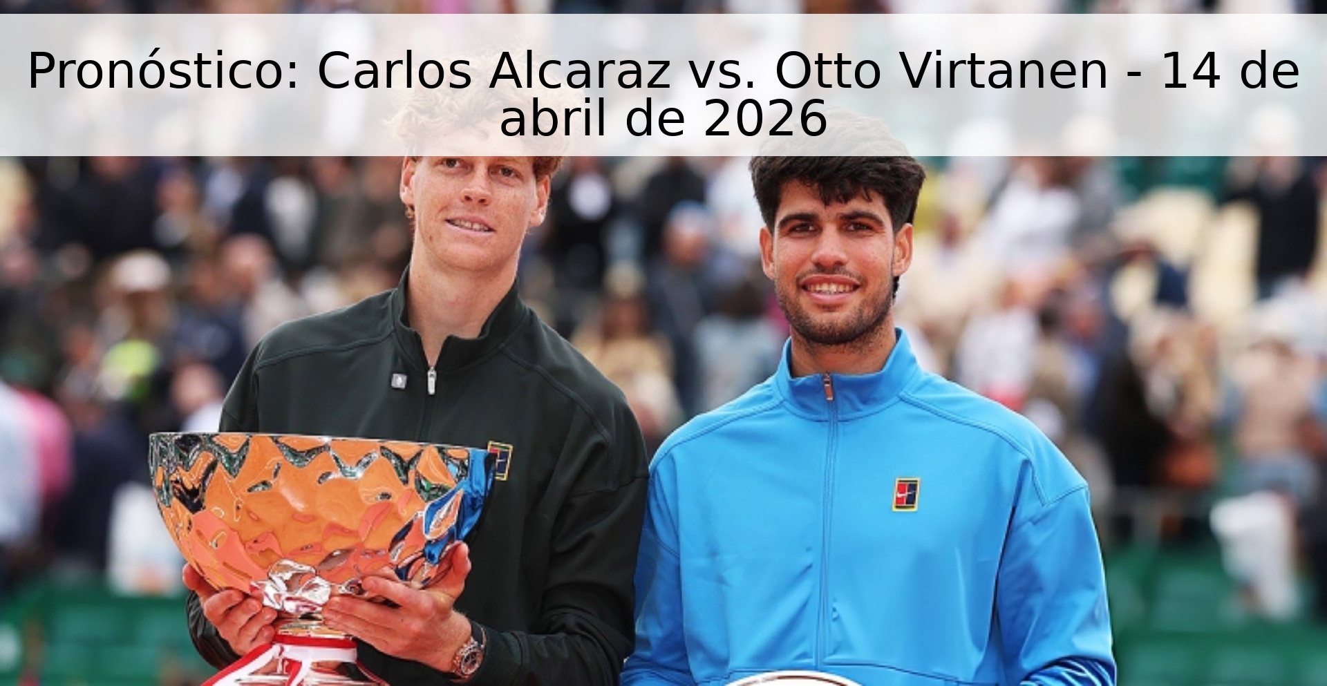 Pronóstico: Carlos Alcaraz vs. Otto Virtanen - 14 de abril de 2026 Pronóstico: Carlos Alcaraz vs. Otto Virtanen - 14 de abril de 2026