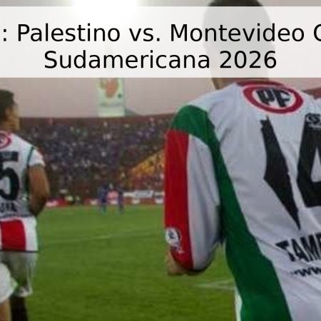 Pronóstico: Palestino vs. Montevideo City – Copa Sudamericana 2026