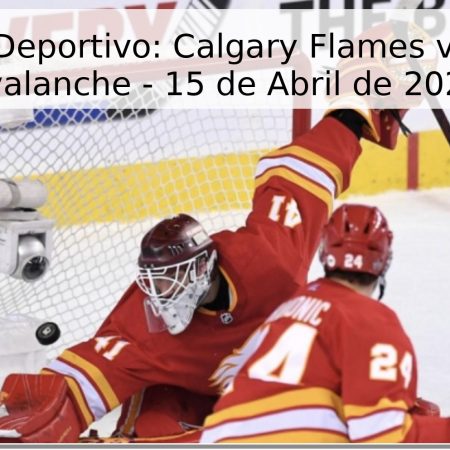 Pronóstico Deportivo: Calgary Flames vs. Colorado Avalanche – 15 de Abril de 2026